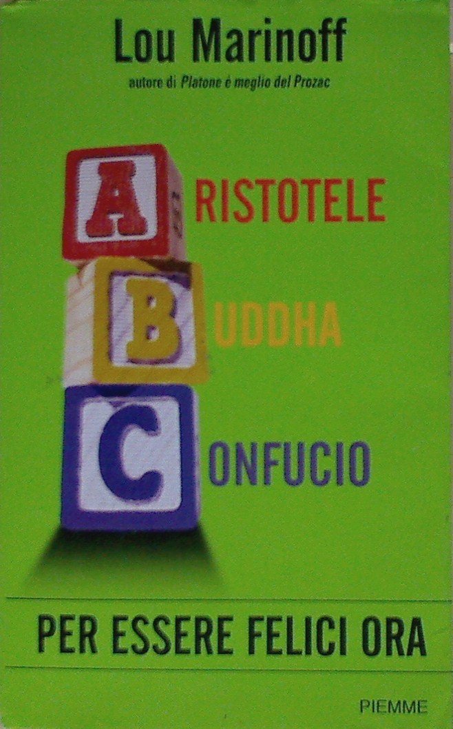 Aristotele Buddha Confucio. Per essere felici ora Philosophy