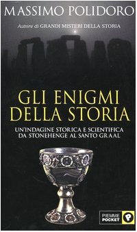 Gli enigmi della storia. Un'indagine storica e scientifica da Stonehenge al Santo Graal (Piemme pocket) Religion & Esotericism