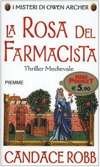 La rosa del farmacista. I misteri di Owen Archer (Piemme mini pocket) Historical Fiction