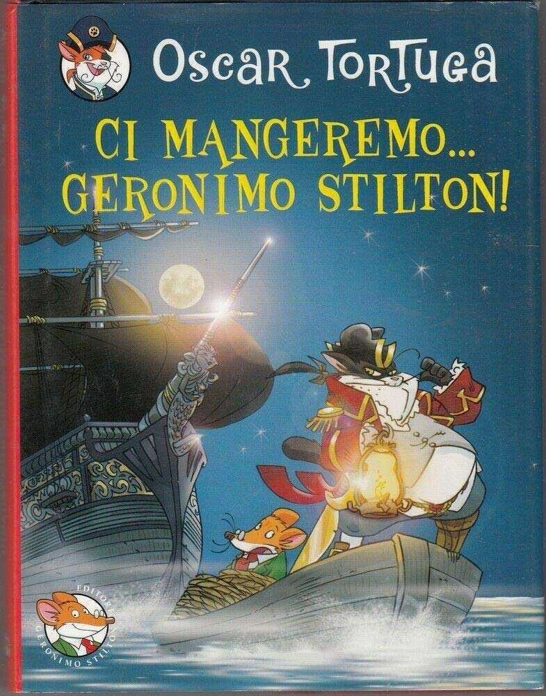 Ci mangeremo... Geronimo Stilton! Ediz. illustrata (Gatti pirati) Novels & Short Stories
