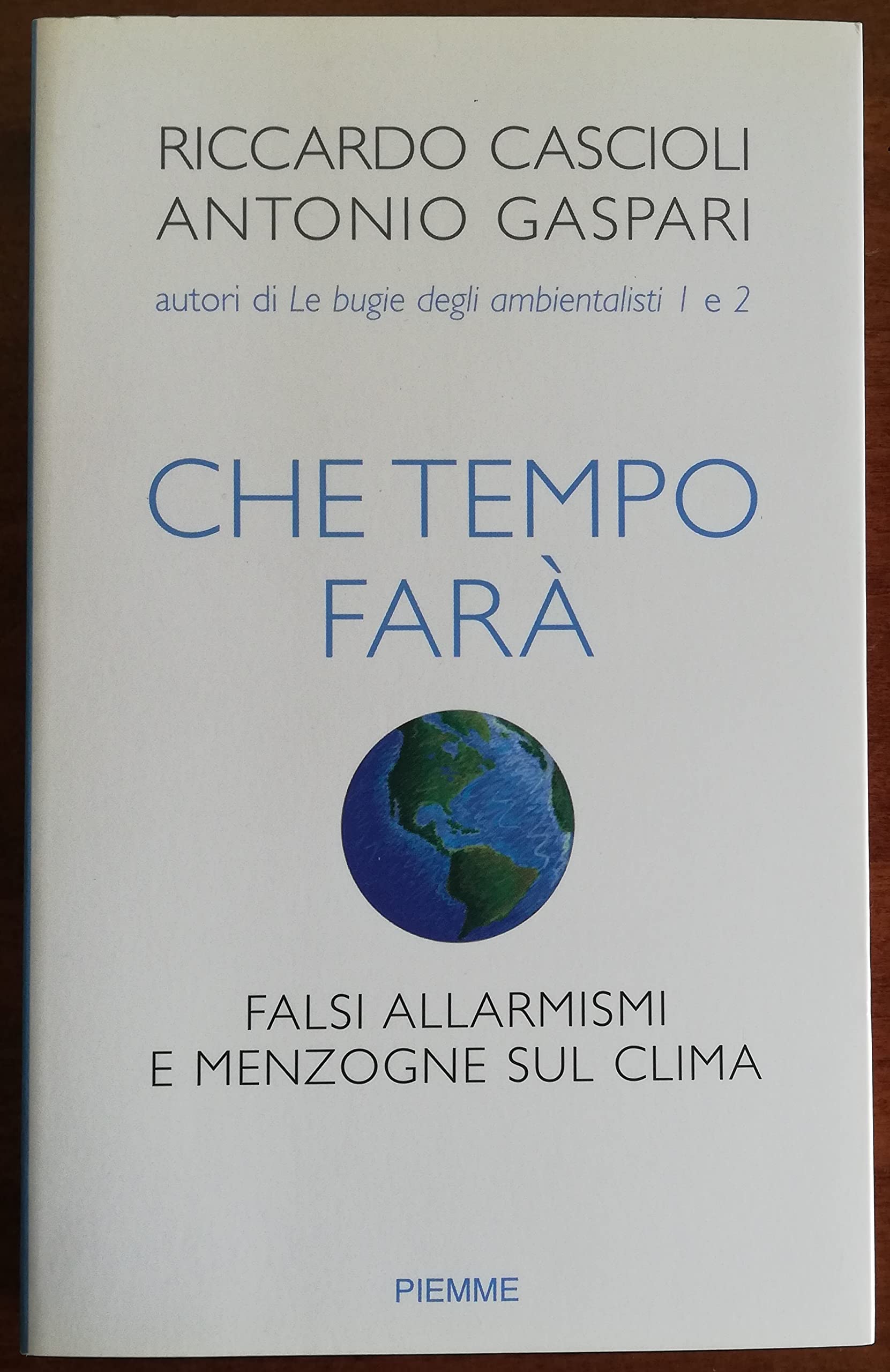 Che tempo farà. Falsi allarmismi e menzogne sul clima book