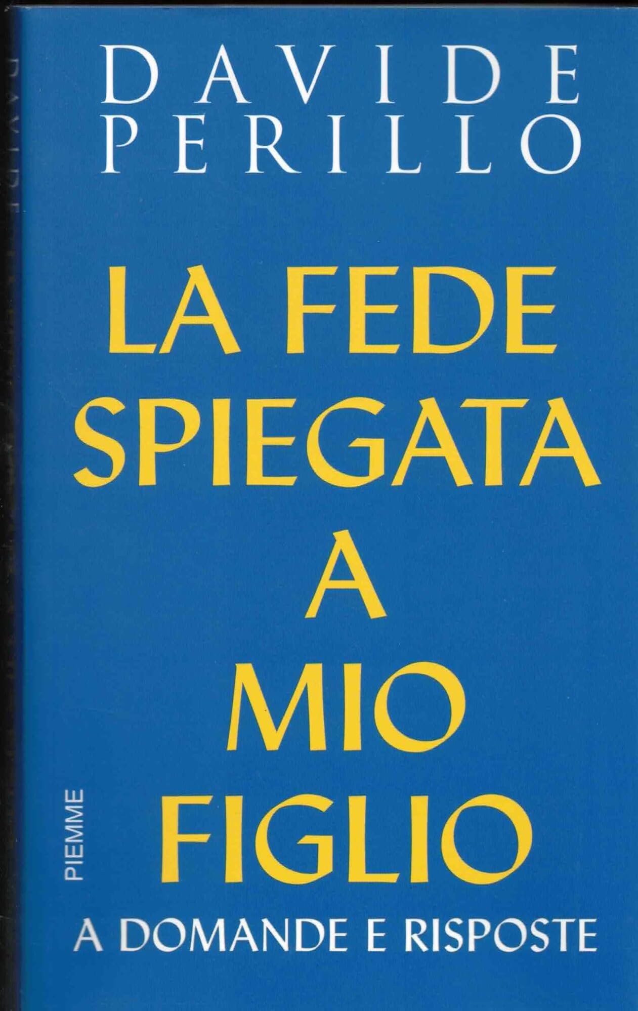 La fede spiegata a mio figlio. A domande e risposte Second hand books on Religion & Esotericism