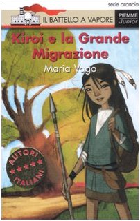 Kiroi e la grande migrazione (Il battello a vapore. Serie arancio) Novels & Short Stories