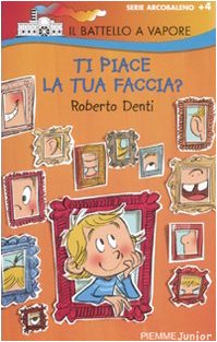 Ti piace la tua faccia? (Il battello a vapore. Serie arcobaleno) Contemporary literature