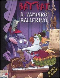 Il vampiro ballerino. Ediz. illustrata (Il battello a vapore. Bat Pat) Novels & Short Stories