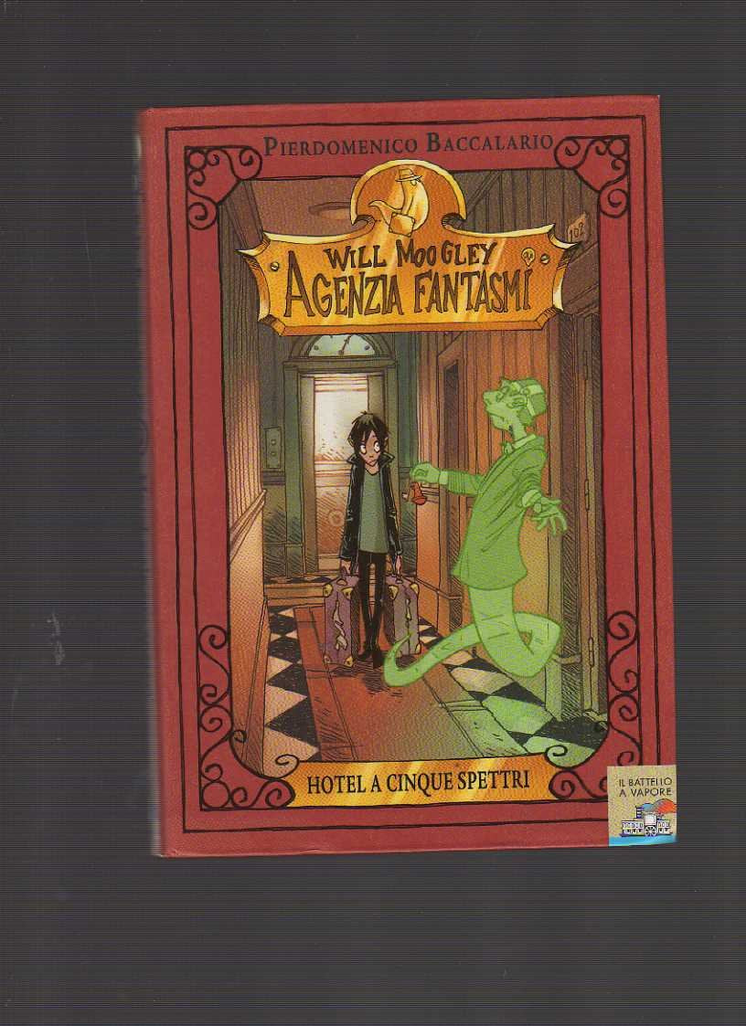 Hotel a cinque spettri. Will Moogley Agenzia Fantasmi. Ediz. illustrata (Il battello a vapore) Non-fiction