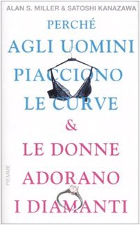 Perché agli uomini piacciono le curve & le donne adorano i diamanti Books