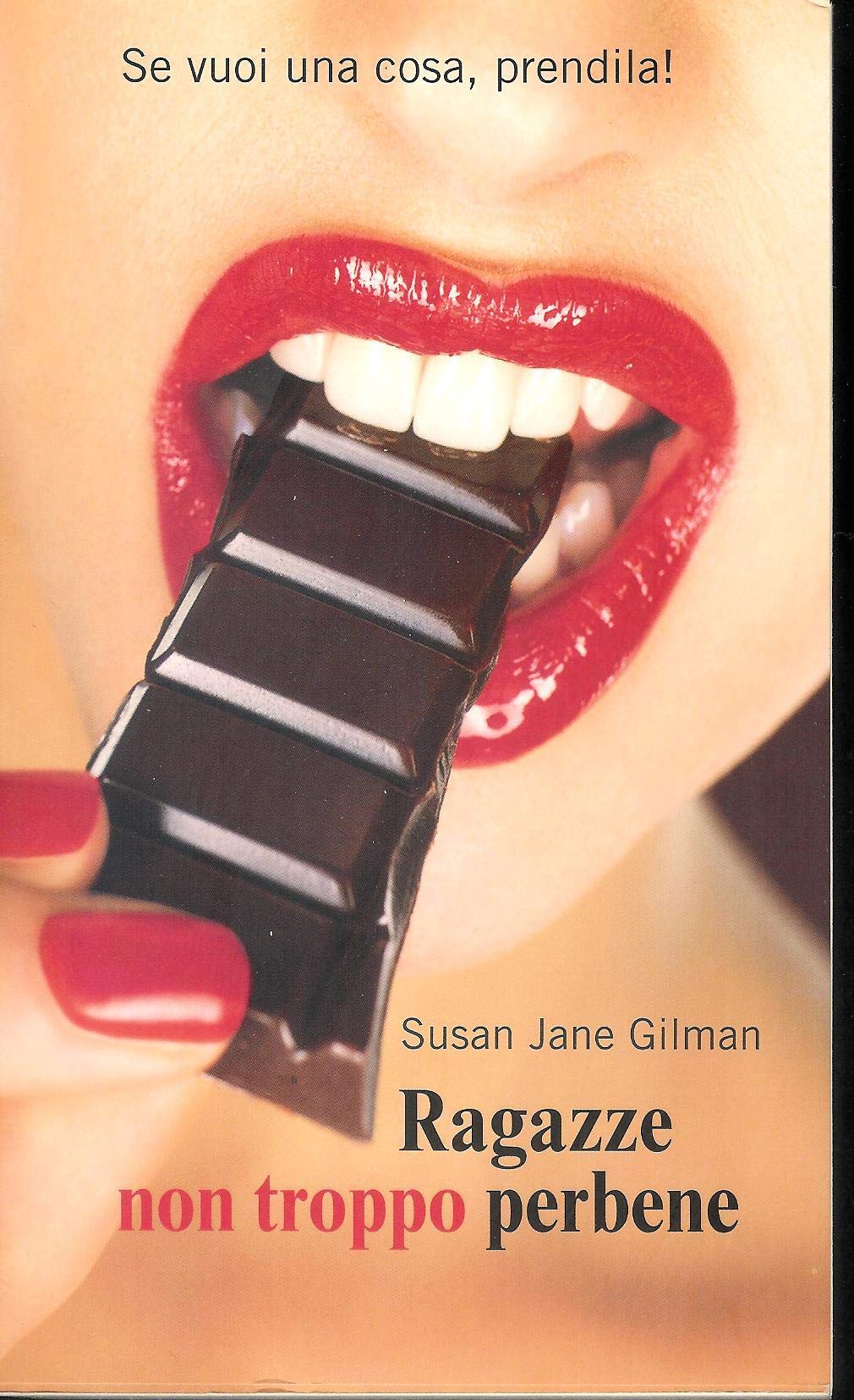Ragazze non troppo per bene. Se vuoi una cosa, prendila! book