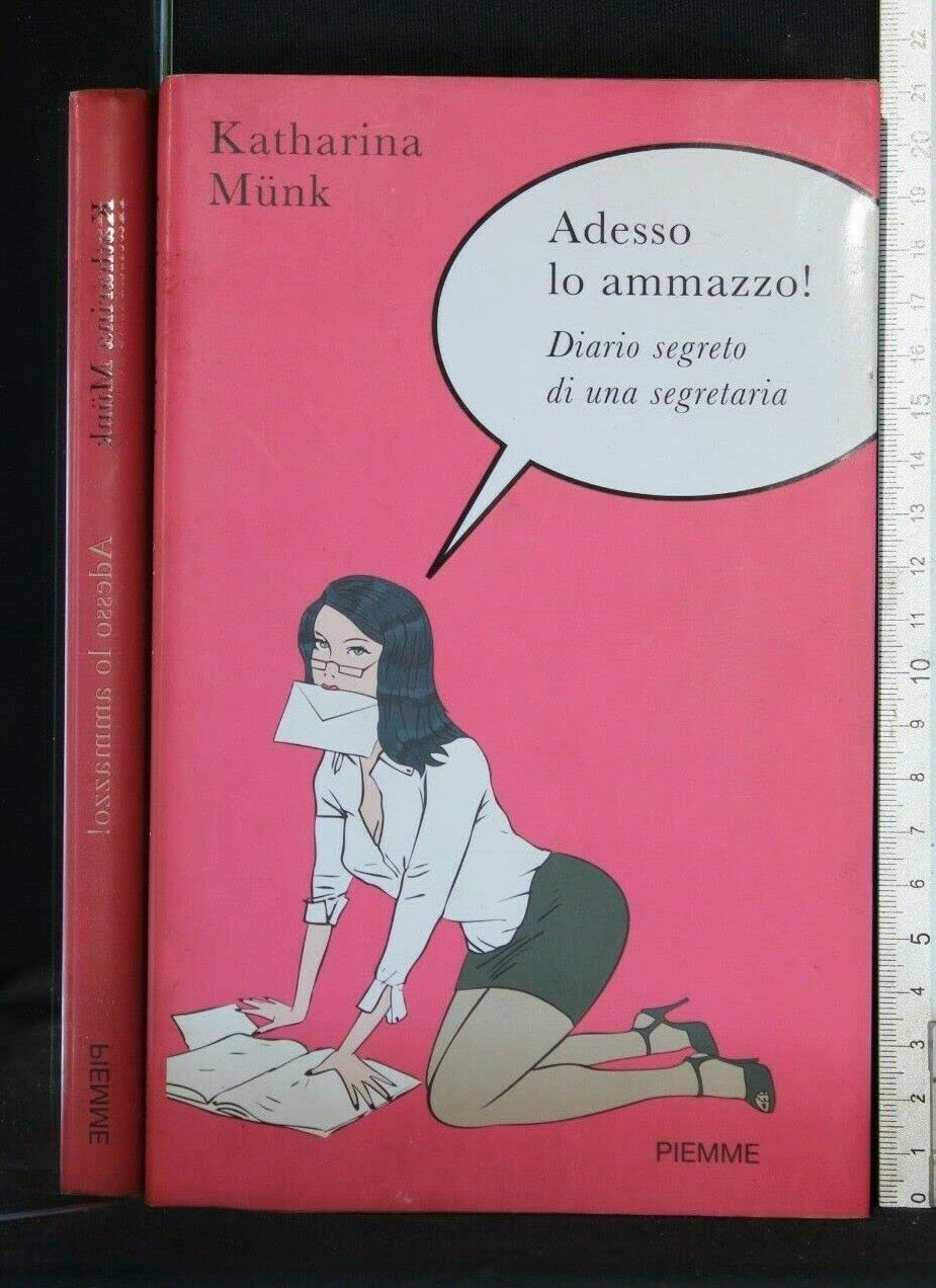 Adesso lo ammazzo! Diario segreto di una segretaria Contemporary literature