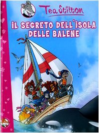 Il Segrato Dell'Isola Delle Balene-Tea Stilton (Il battello a vapore) Contemporary literature