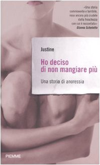 Ho deciso di non mangiare più. Una storia di anoressia Art & Literature
