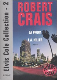 Elvis Cole collection: La prova-L. A. Killer (Vol. 2) (Piemme pocket) Contemporary literature