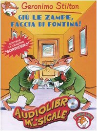 Giù le zampe, faccia di fontina! Con CD Audio book