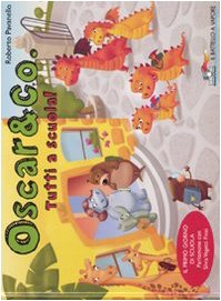 Tutti a scuola! Oscar & Co.. Ediz. illustrata (Il battello a vapore) Children's books