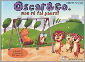 Non mi fai paura! Oscar & Co.. Ediz. illustrata book