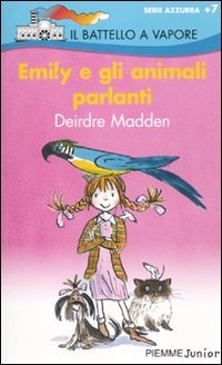Emily e gli animali parlanti (Il battello a vapore. Serie azzurra) Novels & Short Stories