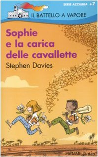 Sophie e la carica delle cavallette (Il battello a vapore. Serie azzurra) Novels & Short Stories
