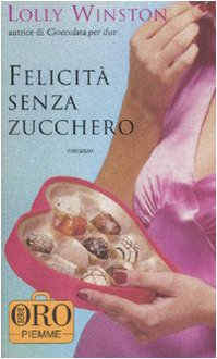 Felicità senza zucchero (Piemme pocket. Serie oro) Contemporary literature