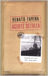Alias agente Betulla. Storia di uno 007 italiano Art & Literature