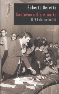 Cantavamo Dio è morto. Il '68 dei cattolici Religion & Esotericism