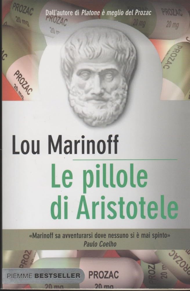 Le pillole di Aristotele. Come la filosofia può migliorare la nostra vita Philosophy