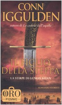 Il figlio della steppa. La stirpe di Gengis Khan (Piemme pocket. Serie oro) Historical Fiction