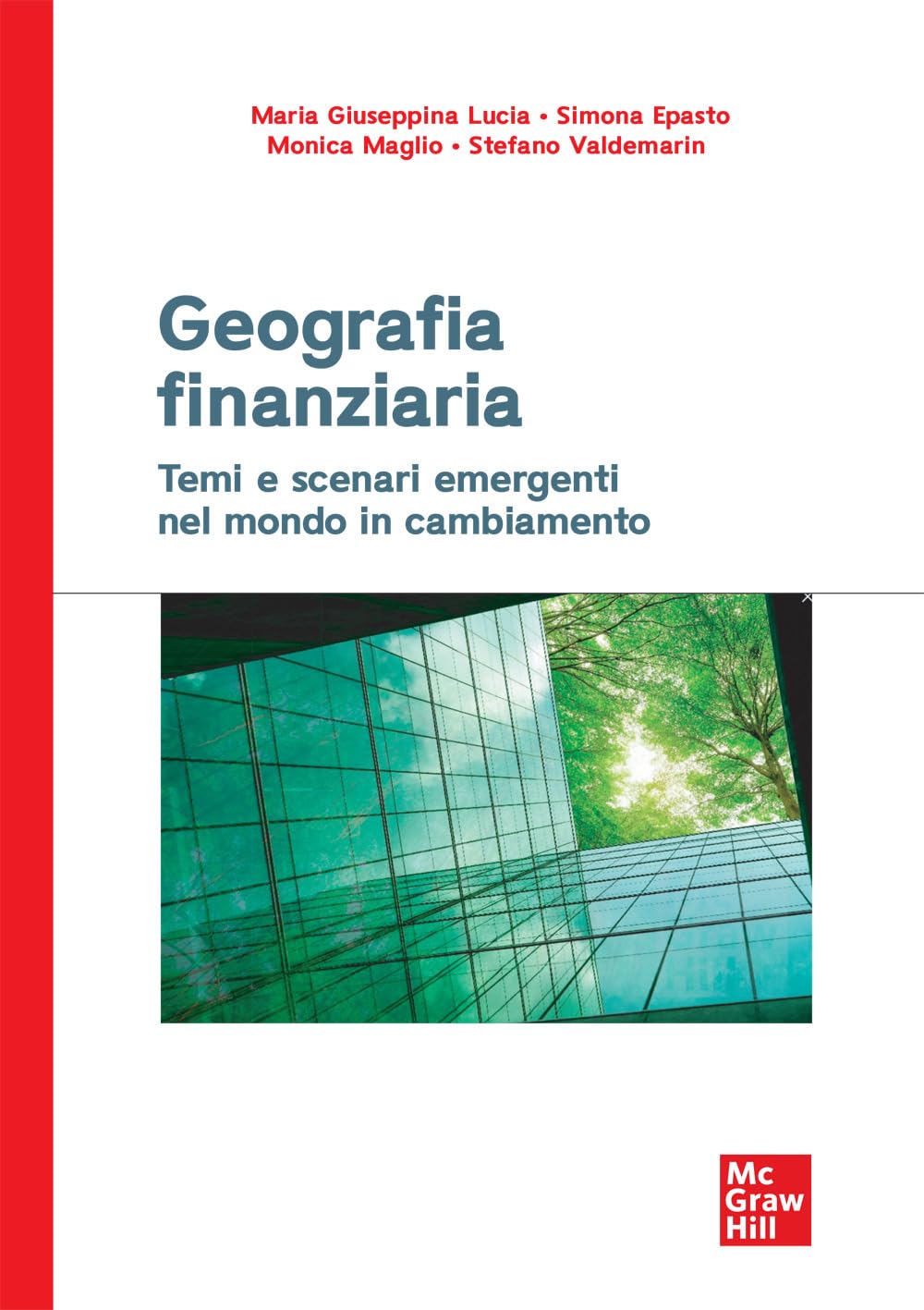 Geografia finanziaria. Temi e scenari emergenti nel mondo in cambiamento (Economia e discipline aziendali) Geology & Geography
