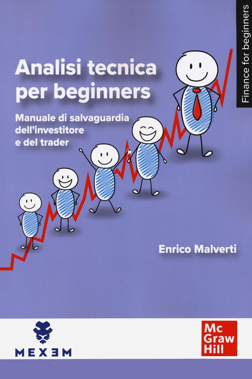 Analisi tecnica per beginners. Manuale di salvaguardia dell'investitore e del trader (Economia e discipline aziendali) Business & Technology