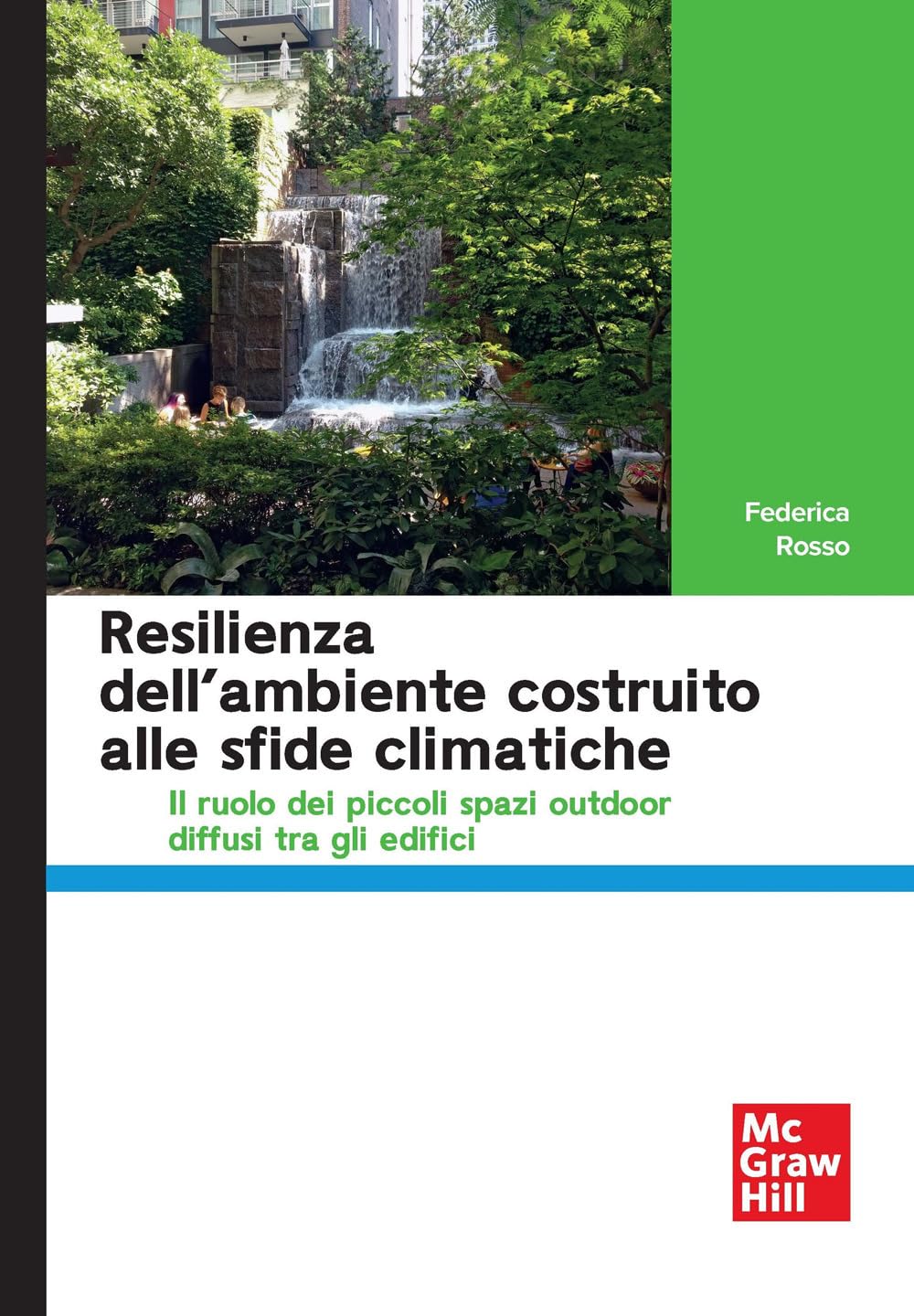 Resilienza dell'ambiente costruito alle sfide climatiche Il ruolo dei piccoli spazi outdoor diffusi tra gli edifici (Ingegneria) Architecture
