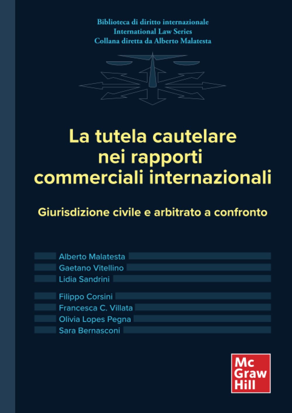 La tutela cautelare nei rapporti commerciali internazionali: Giurisdizione civile e arbitrato a confronto (Scienze) Law