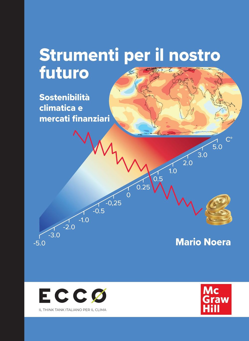 Strumenti per il nostro futuro. Sostenibilità climatica e mercati finanziari (Scienze) Business & Technology