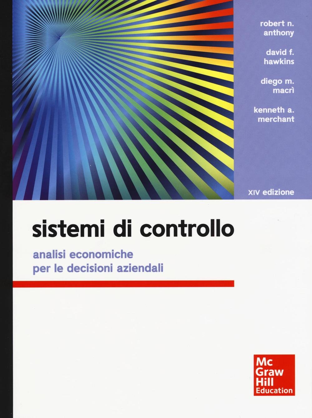 Sistemi di controllo. Analisi economiche per le decisioni aziendali e la valutazione della performance. Con aggiornamento online. Con e-book book