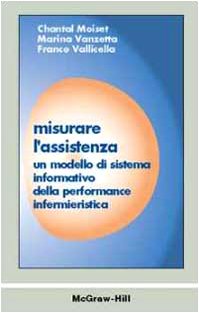 Misurare l'assistenza. Un modello di sistema informativo della perfomance infermieristica book