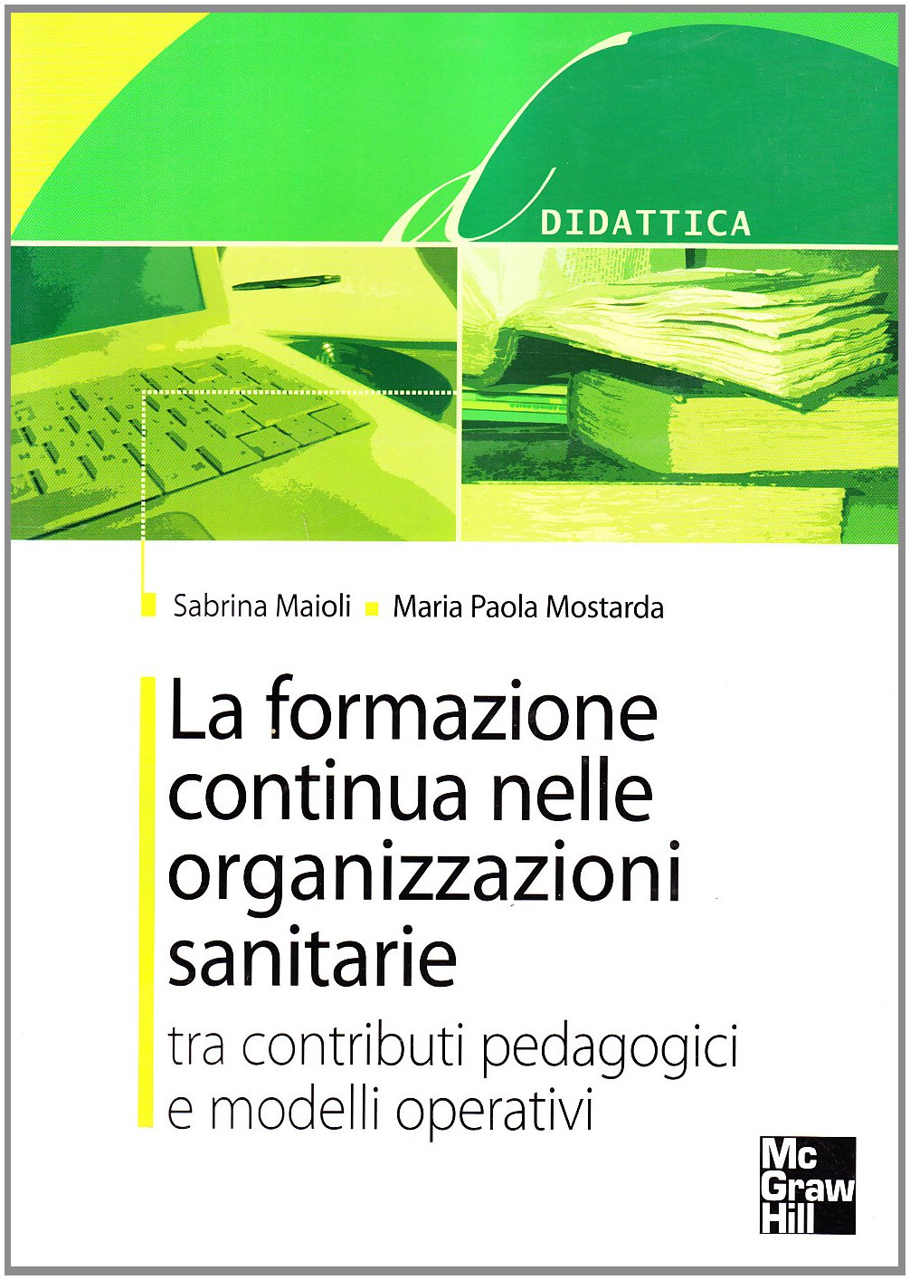 La formazione continua nelle organizzazioni sanitarie. Tra contributi pedagogici e modelli operativi book