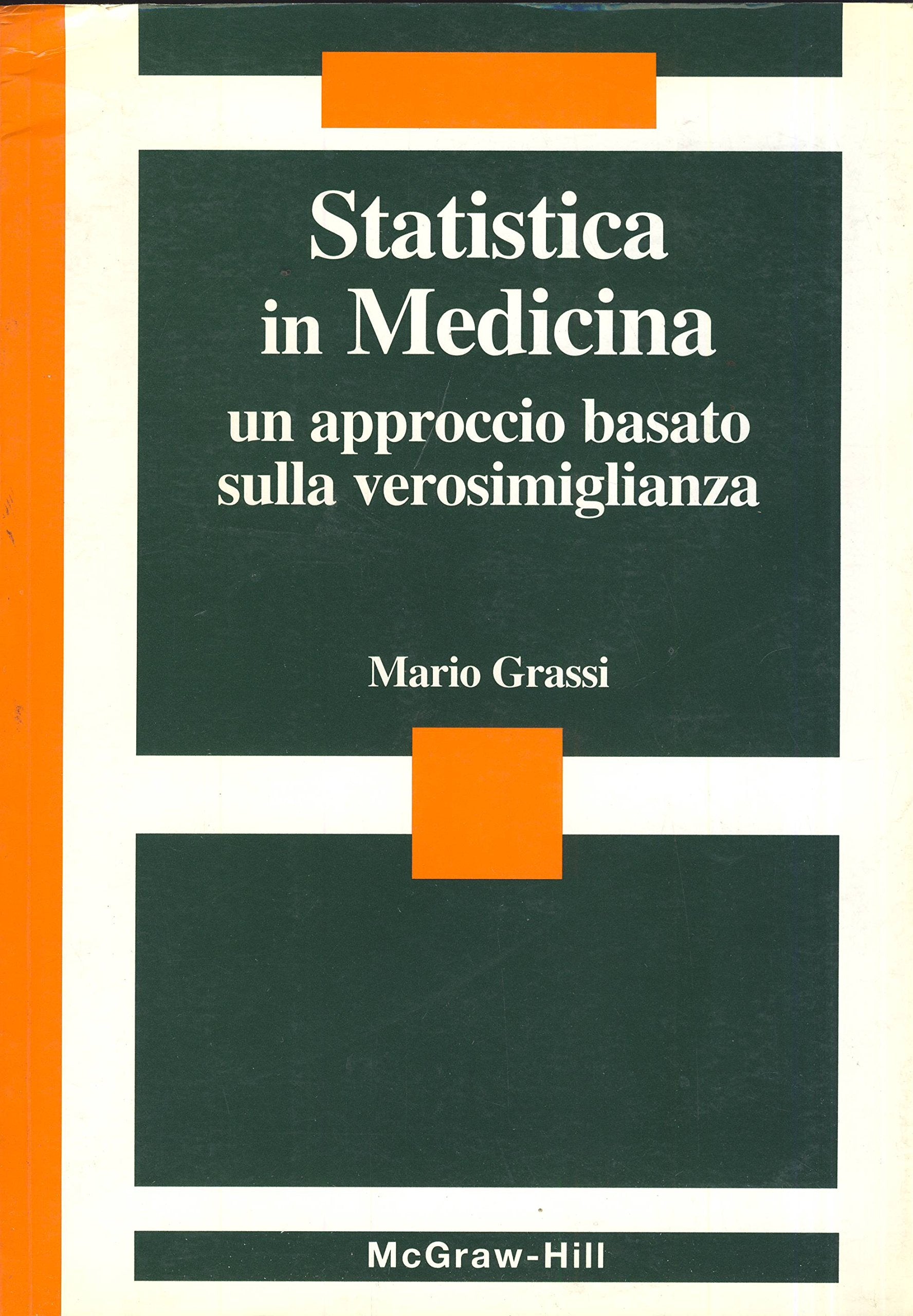 Statistica in medicina: un approccio basato sulla verosimiglianza Medicine