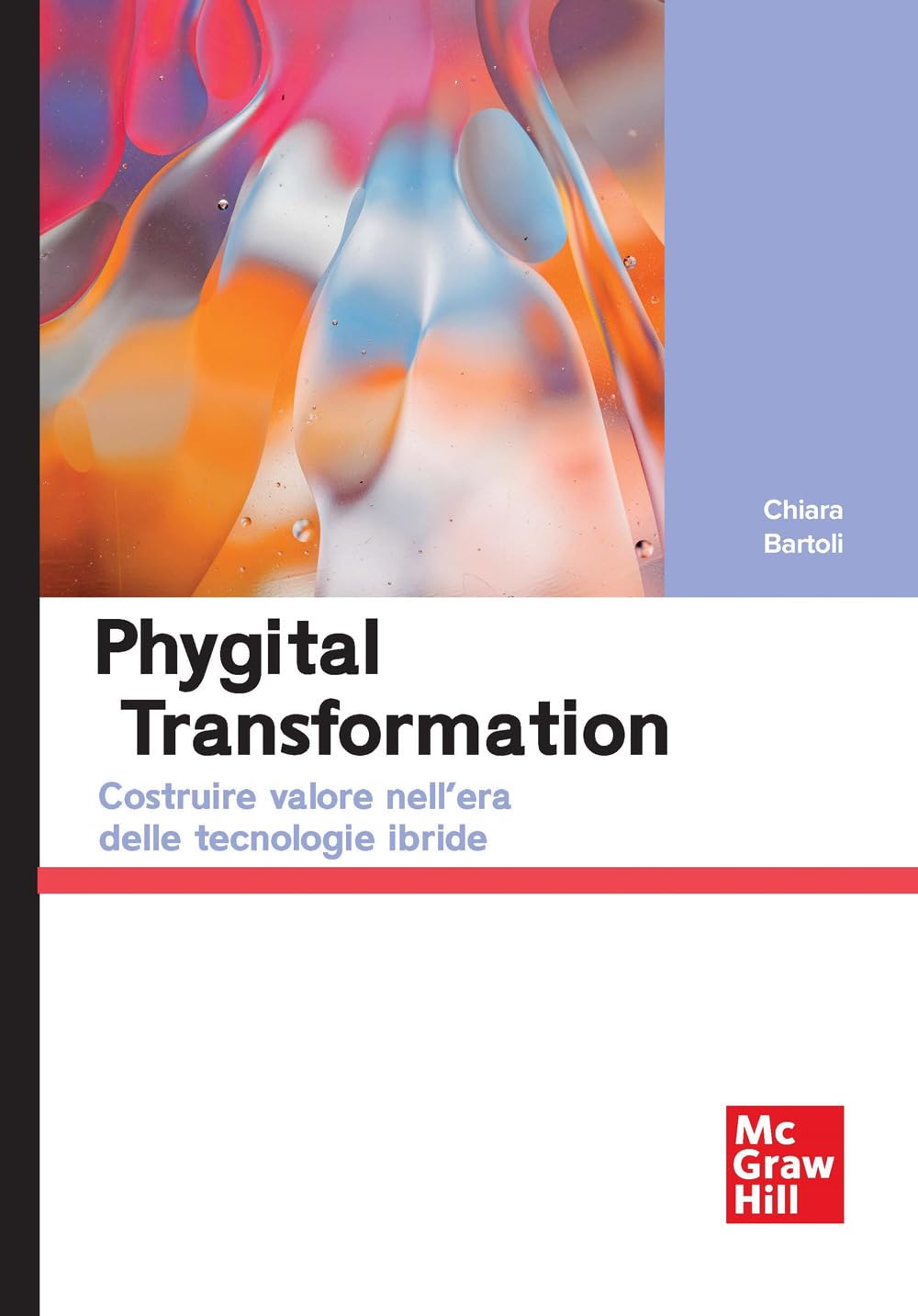 Phygital transformation. Costruire valore nell'era delle tecnologie ibride (Economia e discipline aziendali) Business, Finance & Career
