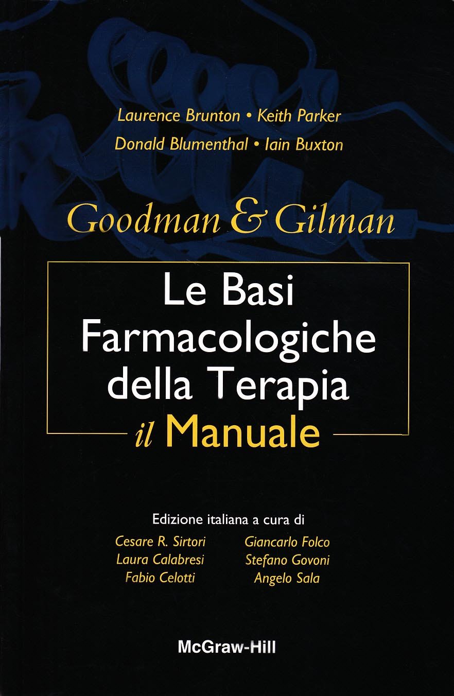 Goodman & Gilman. Le basi farmacologiche della terapia. Il manuale Medicine