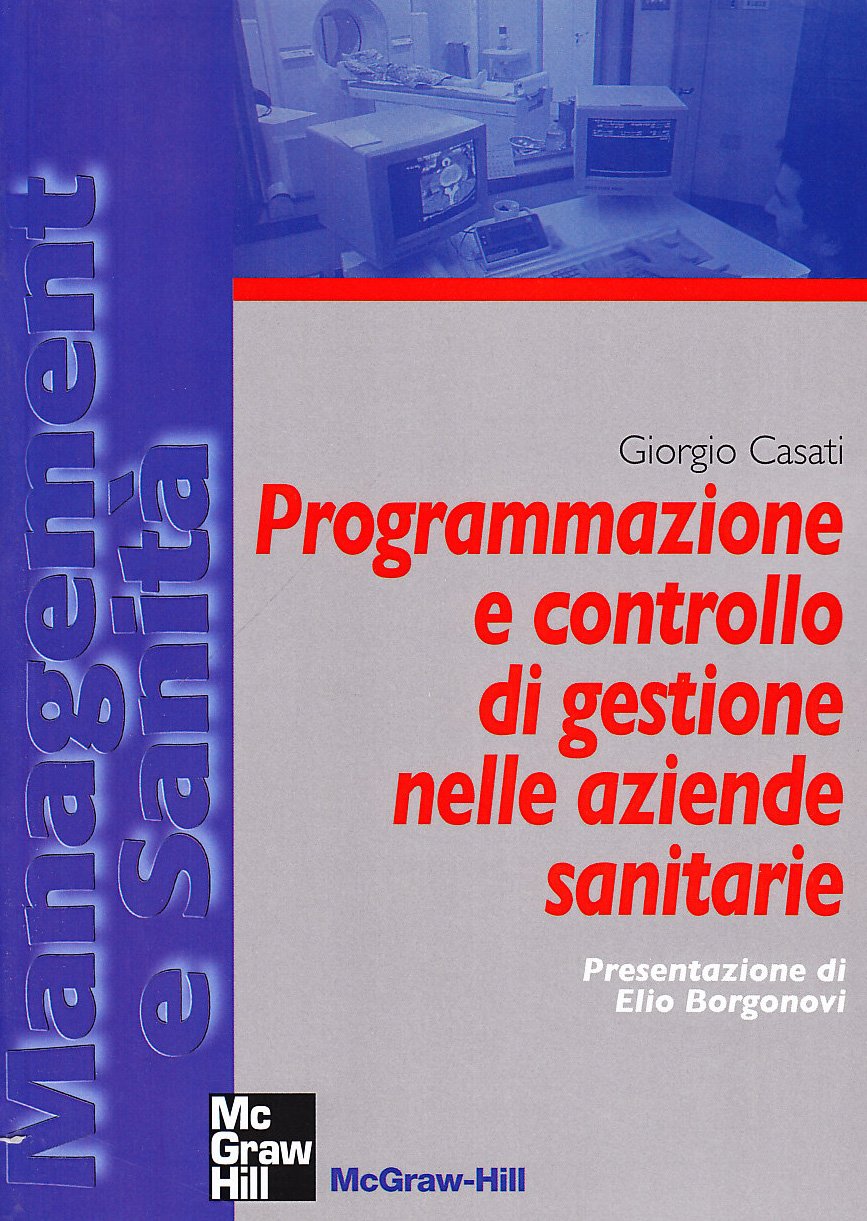 Programmazione e controllo di gestione nelle aziende sanitarie (Management e sanità) Business, Finance & Career