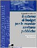 Il sistema di budget per le aziende sanitarie pubbliche (Management e sanità) Medicine