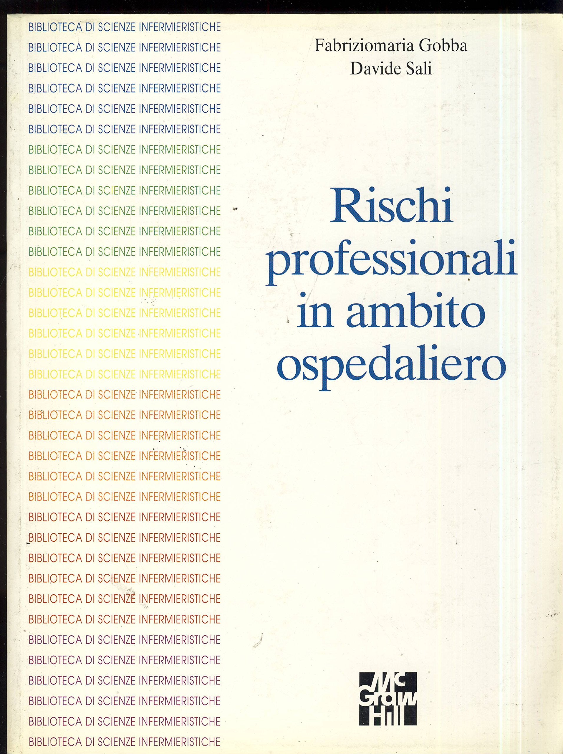 Rischi professionali in ambito ospedaliero (Biblioteca di scienze infermieristiche) Medicine