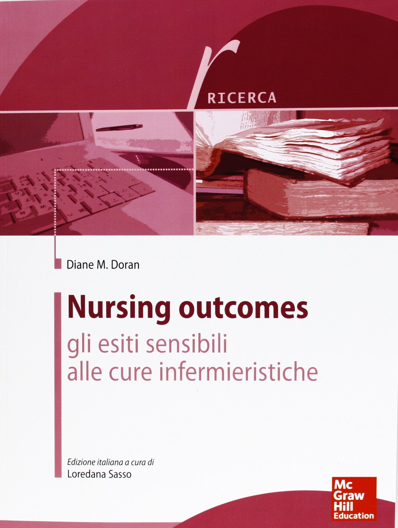 Nursing outcomes. Gli esiti sensibili alle cure infermieristiche Medicine