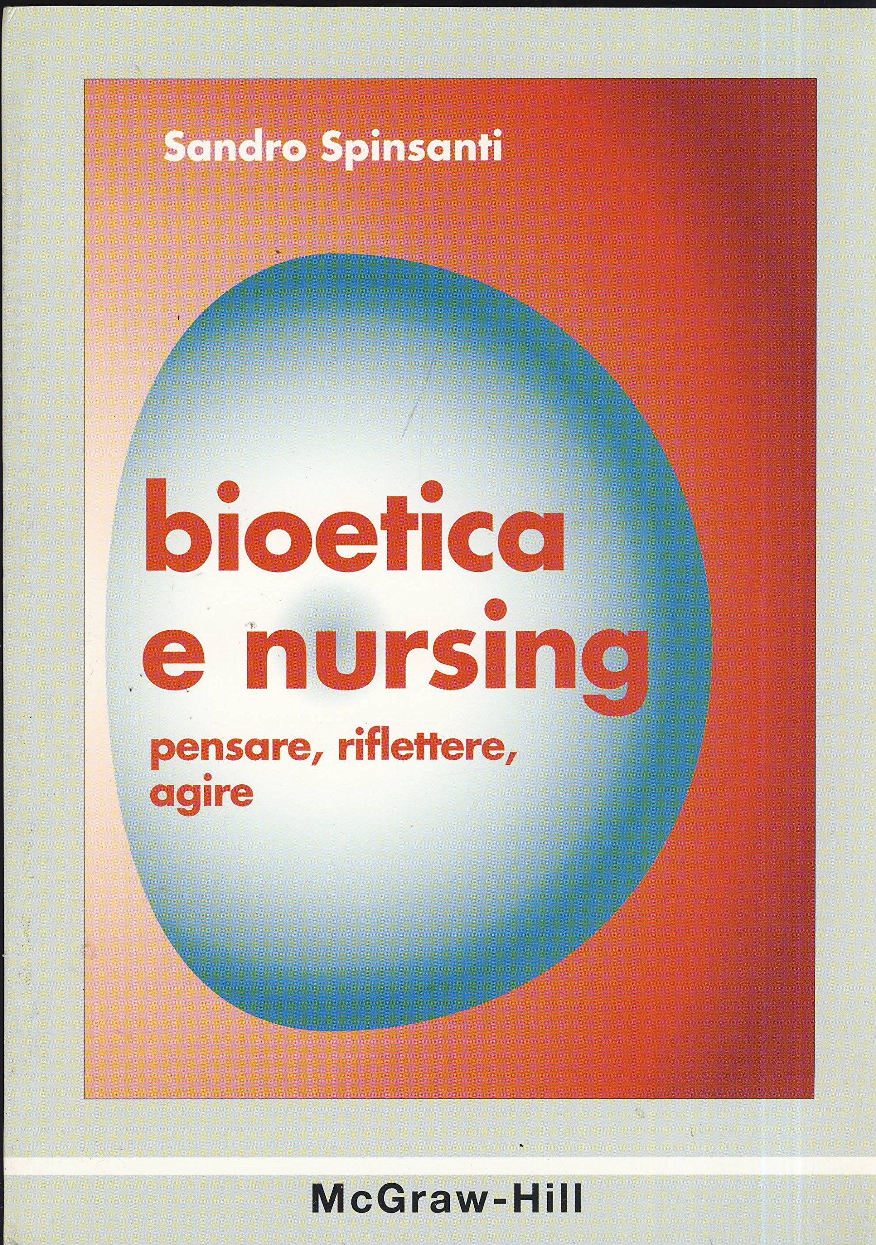 Bioetica e nursing. Pensare, riflettere, agire book