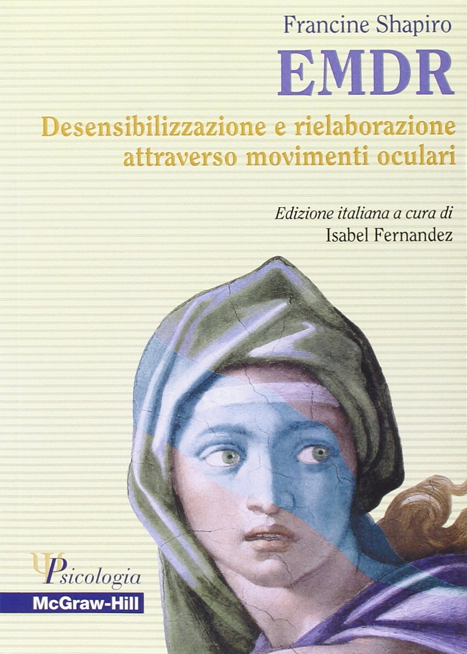 EMDR. Desensibilizzazione e rielaborazione attraverso movimenti oculari book