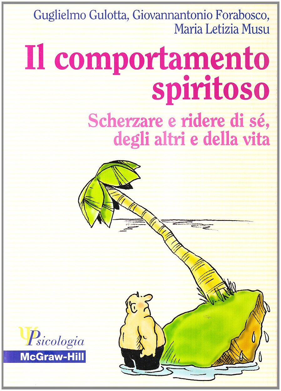 Il comportamento spiritoso. Scherzare e ridere di sé, degli altri e della vita book