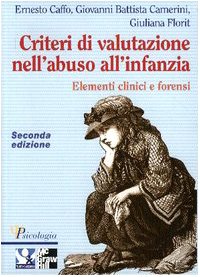 Criteri di valutazione nell'abuso all'infanzia. Elementi clinici e forensi book