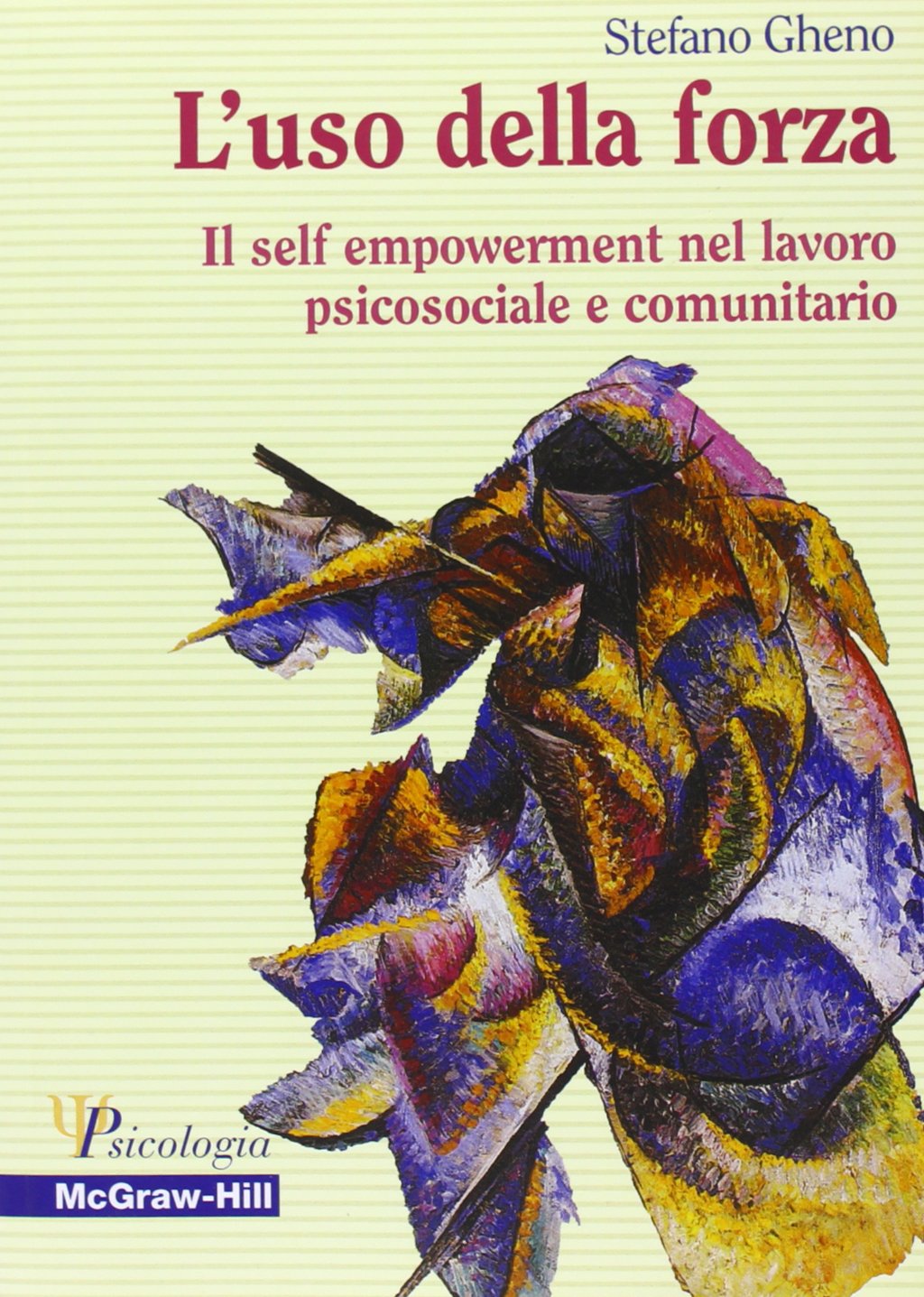 L'uso della forza. Il self empowerment nel lavoro psicosociale e comunitario (Psicologia) Books