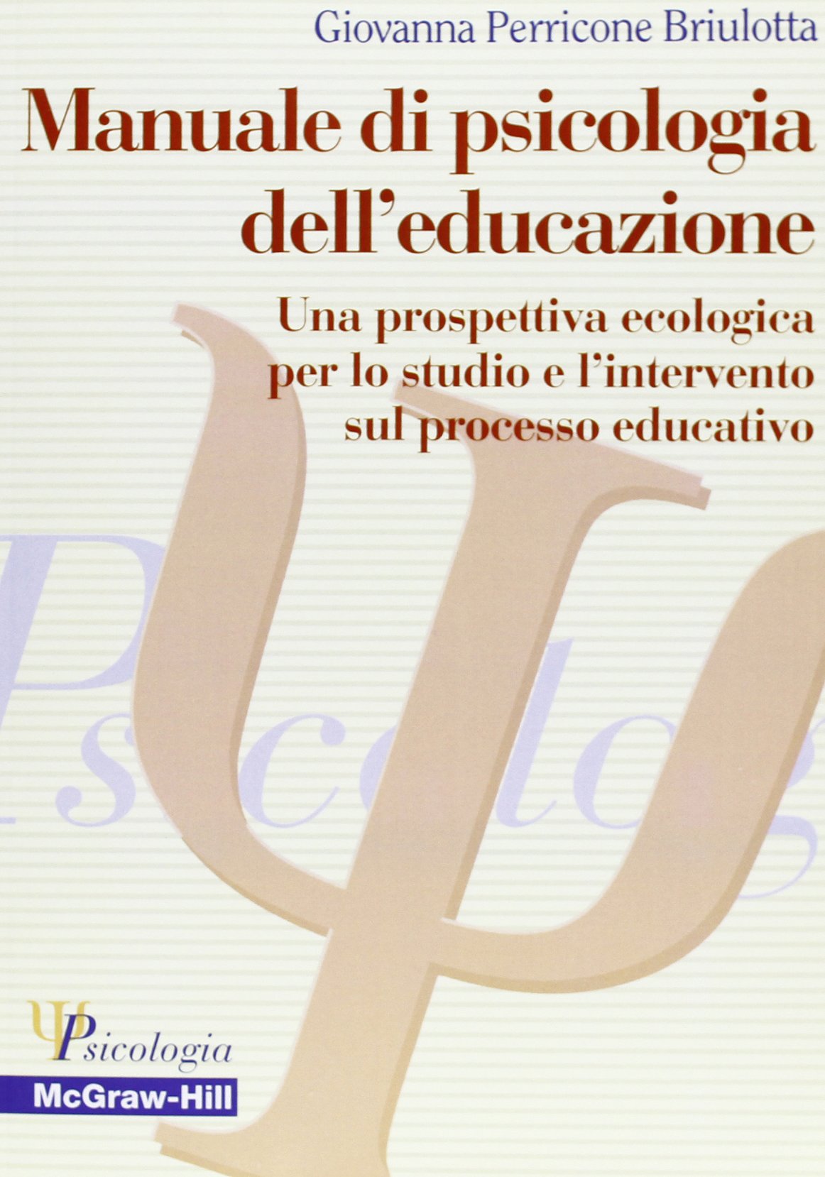 Manuale di psicologia dell'educazione. Una prospettiva ecologica per lo studio e l'intervento sul processo educativo book