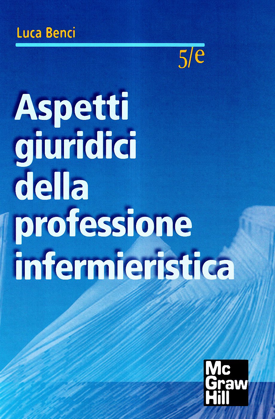 Aspetti giuridici della professione infermieristica. Elementi di legislazione sanitaria book