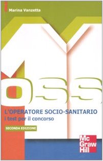 L'operatore Socio Sanitario. I test per il concorso Medicine