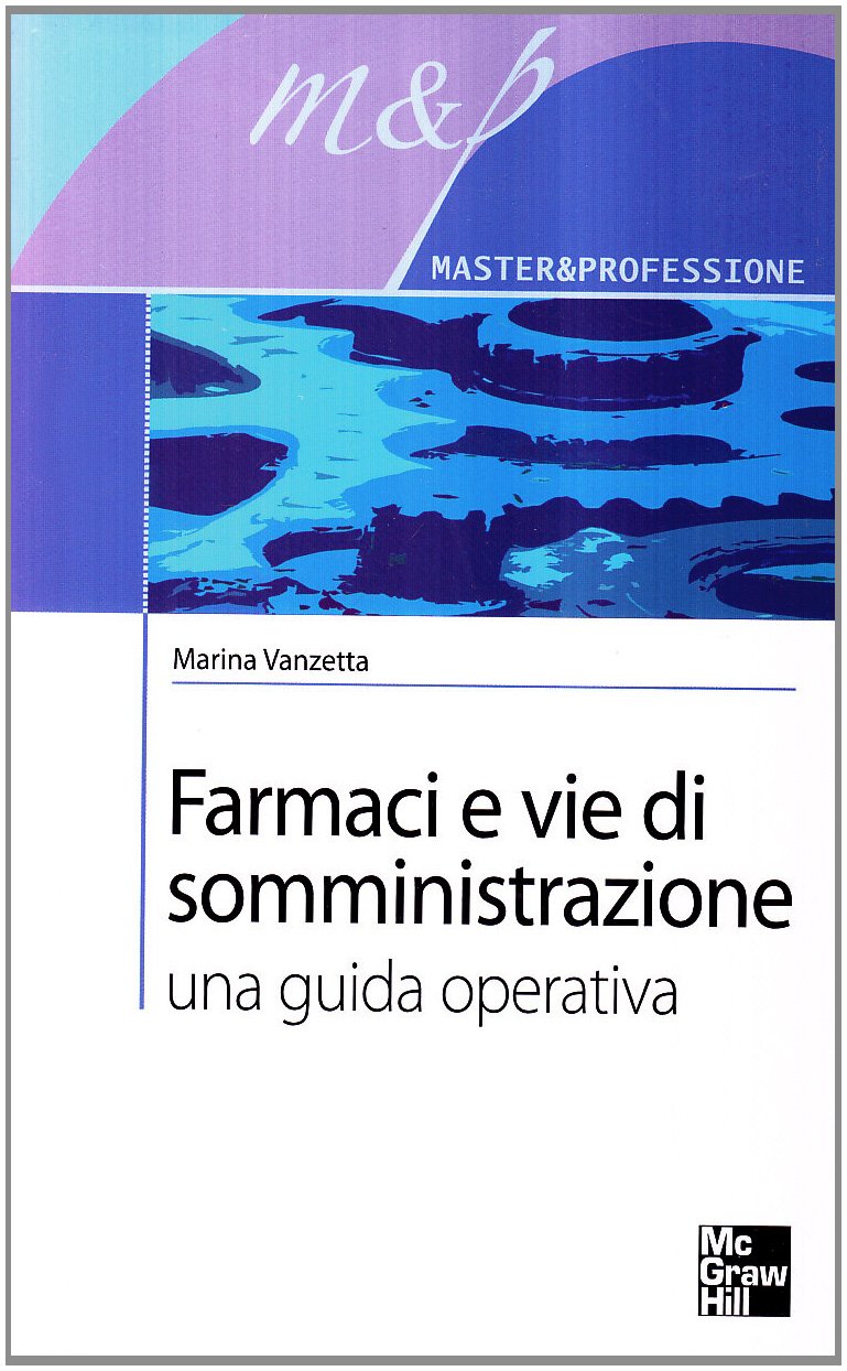 Farmaci e vie di somministrazione. Una guida operativa book